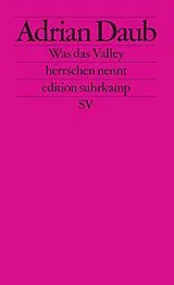 E-Book (epub) Was das Valley herrschen nennt von Adrian Daub