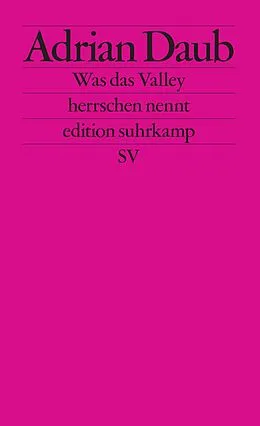 E-Book (epub) Was das Valley herrschen nennt von Adrian Daub