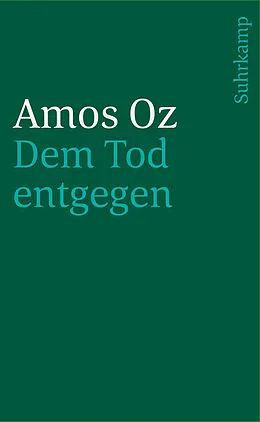 E-Book (epub) Dem Tod entgegen von Amos Oz