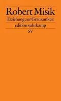 E-Book (epub) Erziehung zur Grausamkeit von Robert Misik