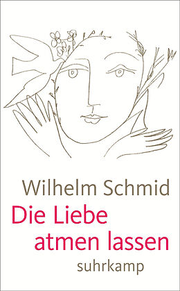 E-Book (epub) Die Liebe atmen lassen von Wilhelm Schmid