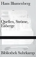 E-Book (epub) Quellen, Ströme, Eisberge von Hans Blumenberg