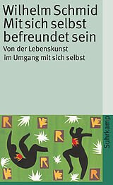 E-Book (epub) Mit sich selbst befreundet sein von Wilhelm Schmid