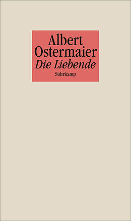 E-Book (epub) Die Liebende von Albert Ostermaier