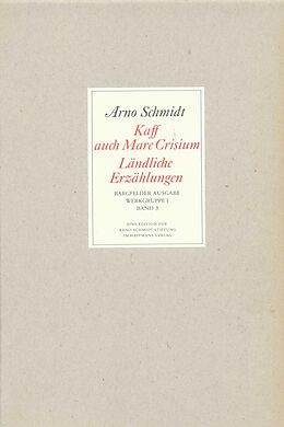Fester Einband Bargfelder Ausgabe. Werkgruppe I. Romane, Erzählungen, Gedichte, Juvenilia von Arno Schmidt