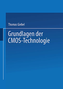 Kartonierter Einband Grundlagen der CMOS-Technologie von Thomas Giebel