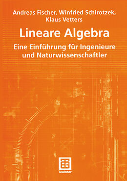 Kartonierter Einband Lineare Algebra von Andreas Fischer, Winfried Schirotzek, Klaus Vetters