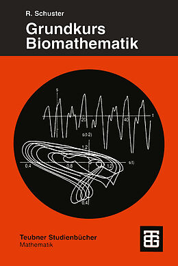 Kartonierter Einband Grundkurs Biomathematik von Reinhard Schuster