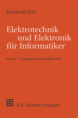 Kartonierter Einband Elektrotechnik und Elektronik für Informatiker von Reinhold Paul