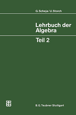 Kartonierter Einband Lehrbuch der Algebra von Günter Scheja, Uwe Storch