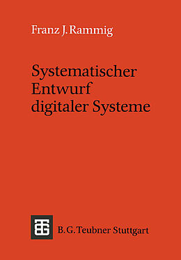 Kartonierter Einband Systematischer Entwurf digitaler Systeme von Franz J. Rammig