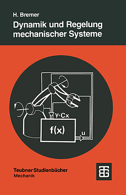 Kartonierter Einband Dynamik und Regelung mechanischer Systeme von Hartmut Bremer