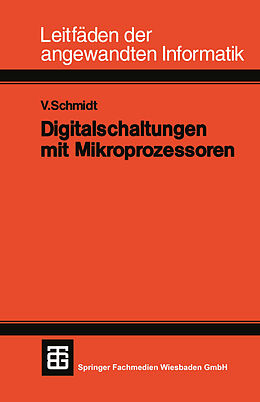 Kartonierter Einband Digitalschaltungen mit Mikroprozessoren von Volker Schmidt, Dietbert Kollbach, Hans-Georg Metzler