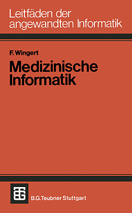 Kartonierter Einband Medizinische Informatik von Friedrich Wingert