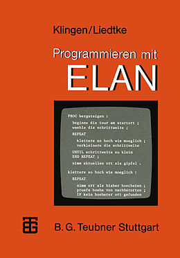 Kartonierter Einband Programmieren mit ELAN von Leo H. Klingen, Jochen Liedtke
