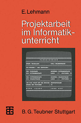 Kartonierter Einband Projektarbeit im Informatikunterricht von Eberhard Lehmann