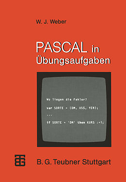 Kartonierter Einband PASCAL in Übungsaufgaben von Wolfgang J. Weber