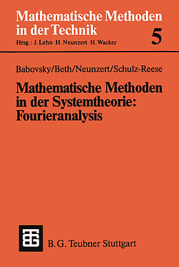 Kartonierter Einband Mathematische Methoden in der Systemtheorie: Fourieranalysis von Hans Babovsky, Thomas Beth, Helmut Neunzert