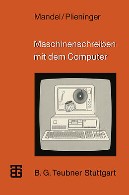 Kartonierter Einband Maschinenschreiben mit dem Computer von Sigrid Mandel, Martin Plieninger