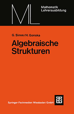 Kartonierter Einband Algebraische Strukturen von Günter Simm, Heinz H. Gonska