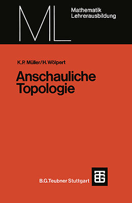 Kartonierter Einband Anschauliche Topologie von Kurt Peter Müller, Heinrich Wölpert
