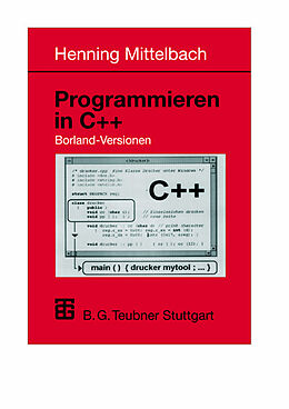 Kartonierter Einband Programmieren in C++ Borland-Versionen von Henning Mittelbach