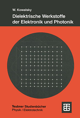 Kartonierter Einband Dielektrische Werkstoffe der Elektronik und Photonik von Wolfgang Kowalsky