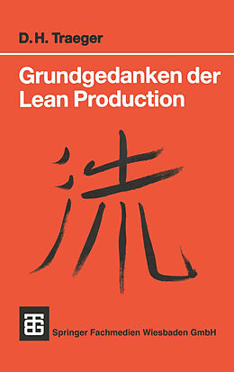 Kartonierter Einband Grundgedanken der Lean Production von Dirk H. Traeger