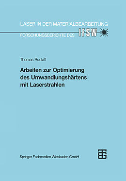 Kartonierter Einband Arbeiten zur Optimierung des Umwandlungshärtens mit Laserstrahlen von Thomas Rudlaff