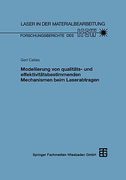 Kartonierter Einband Modellierung von qualitäts- und effektivitätsbestimmenden Mechanismen beim Laserabtragen von Gert Callies