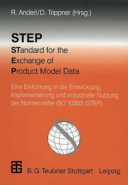 Kartonierter Einband STEP STandard for the Exchange of Product Model Data von Reiner Anderl, Harald John, Martin Arlt