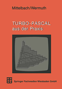 Kartonierter Einband TURBO-PASCAL aus der Praxis von Prof. Henning Mittelbach, Prof. Dr. Gisbert Wermuth