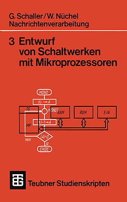 Kartonierter Einband Nachrichtenverarbeitung Entwurf von Schaltwerken mit Mikroprozessoren von Wilhelm Nüchel