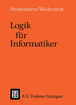 Kartonierter Einband Logik für Informatiker von Bernhard Heinemann, KLAUS WEHIRAUCH