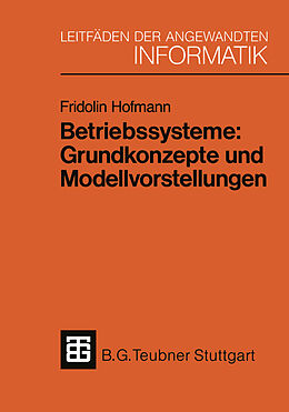 Kartonierter Einband Betriebssysteme: Grundkonzepte und Modellvorstellungen von Fridolin Hofmann