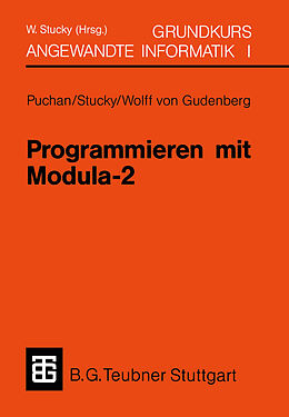 Kartonierter Einband Programmieren mit Modula-2 Grundkurs Angewandte Informatik I von Wolffried Stucky