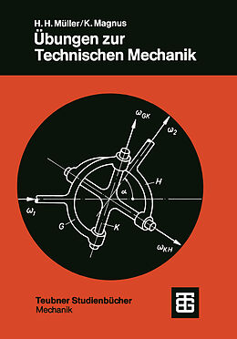 Kartonierter Einband Übungen zur Technischen Mechanik von Hans Heinrich Müller, Kurt Magnus