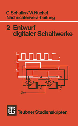 Kartonierter Einband Nachrichtenverarbeitung Entwurf digitaler Schaltwerke von G. Schaller, W. Nüchel