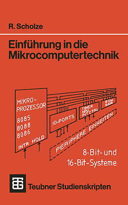 Kartonierter Einband Einführung in die Mikrocomputertechnik von Rainer Scholze