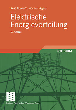 Kartonierter Einband Elektrische Energieverteilung von René Flosdorff, Günther Hilgarth
