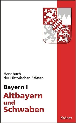 Fester Einband Handbuch der historischen Stätten Deutschlands / Bayern I von 