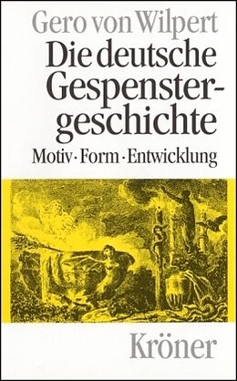 Fester Einband Die deutsche Gespenstergeschichte von Gero von Wilpert