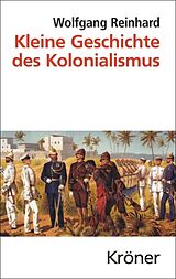 Fester Einband Kleine Geschichte des Kolonialismus von Wolfgang Reinhard