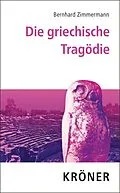 E-Book (pdf) Die griechische Tragödie von Bernhard Zimmermann