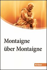Kartonierter Einband Montaigne über Montaigne von Michel de Montaigne