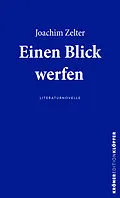 E-Book (epub) Einen Blick werfen von Joachim Zelter