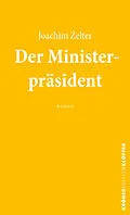 E-Book (epub) Der Ministerpräsident von Joachim Zelter