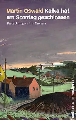 E-Book (epub) Kafka hat am Sonntag geschlossen von Martin Oswald