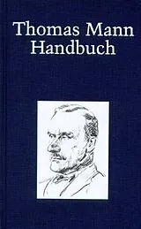 Fester Einband Thomas Mann-Handbuch von Thomas Mann