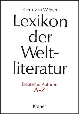 Fester Einband Lexikon der Weltliteratur - Deutsche Autoren von Gero von Wilpert